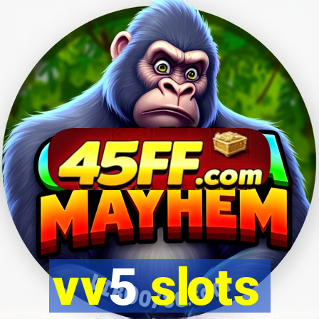 vv5 slots